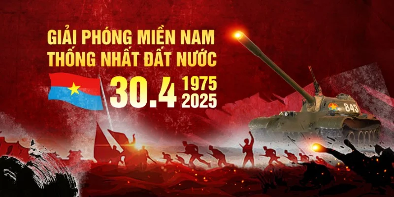 Chào mừng ngày 30/4 – Ngày Giải phóng miền Nam, Thống nhất đất nước